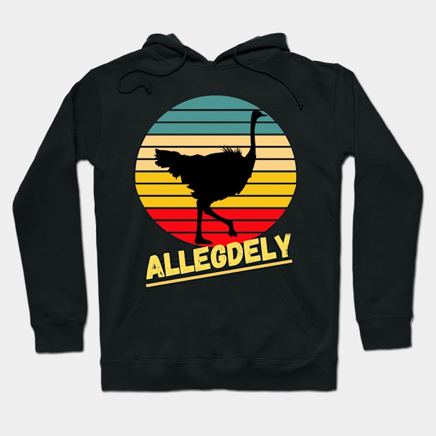 Allegedly Ostrich Shirt Funny Vintage Flightless Hoodie by Grove Designs